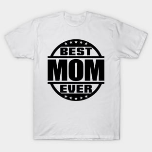 Best Mom Ever T-Shirt